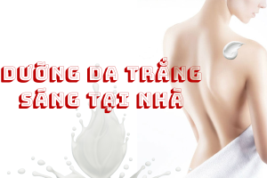 Dưỡng trắng da body bật tông tự nhiên tại nhà